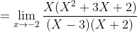 =\lim_{x\rightarrow -2}\frac{X(X^{2}+3X+2)}{(X-3)(X+2)}